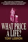 What Price A Life? - Tony Lebron - 9781420862683