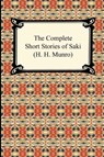 The Complete Short Stories of Saki (H. H. Munro) - Saki ; H H Munro - 9781420938319
