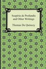 Suspiria de Profundis and Other Writings - Thomas de Quincey - 9781420940558