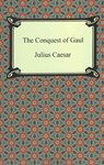 The Conquest of Gaul - Julius Caesar - 9781420945140