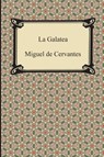 La Galatea - Miguel De Cervantes - 9781420949704
