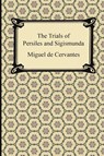The Trials of Persiles and Sigismunda - Miguel De Cervantes - 9781420949742