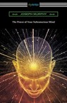 The Power of Your Subconscious Mind - Joseph Murphy - 9781420955392