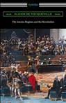 The Ancien Regime and the Revolution - Alexis De Tocqueville - 9781420962734