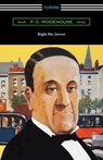 Right Ho, Jeeves - P. G. Wodehouse - 9781420963861