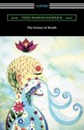 The Science of Breath - Yogi Ramacharaka - 9781420966879
