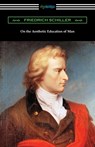 On the Aesthetic Education of Man - Friedrich Schiller - 9781420968156