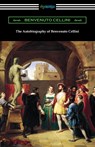 The Autobiography of Benvenuto Cellini - Benvenuto Cellini - 9781420978230