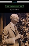 My Life and Work - Henry Ford ; Samuel Crowther - 9781420978452