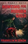 Hunting for Hidden Gold - Franklin W. Dixon - 9781420981896