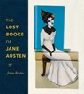 The Lost Books of Jane Austen - Janine (University of Texas at Austin) Barchas - 9781421431598