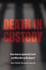 Death in Custody - Roger A. Mitchell ; Jay D. Aronson - 9781421447087