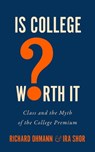 Is College Worth It? - Richard (Benjamin Waite Professor of the English Language Ohmann ; Ira Shor - 9781421448800