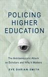 Policing Higher Education - Eve (Professor and Chair Darian-Smith - 9781421451312