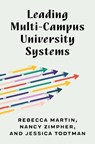 Leading Multi-Campus University Systems - Rebecca Martin ; Nancy Zimpher ; Jessica Todtman - 9781421451718