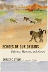 Echoes of Our Origins - Shirley C. Strum - 9781421452036