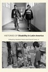 Histories of Disability in Latin America - Heather (814 NW 17th Ave) Vrana ; David Carey - 9781421454054