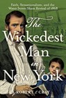 The Wickedest Man in New York - Robert E. Cray - 9781421455105