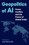 Geopolitics of AI - Hal (Henry A. Kissinger Distinguished Professor Brands - 9781421455822