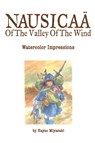 Nausicaa of the Valley of the Wind: Watercolor Impressions - Hayao Miyazaki - 9781421514994