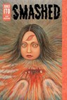 Smashed: Junji Ito Story Collection - Junji Ito - 9781421598468