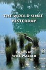 The World Since Yesterday - Will Walker - 9781421835709