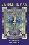 Visible Human - Tom Hazuka - 9781421835761