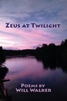 Zeus at Twilight - Will Walker - 9781421836508