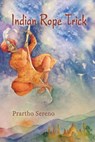 Indian Rope Trick - Prartho Sereno - 9781421838120