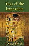 Yoga of the Impossible - Diane Frank - 9781421886824