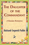 The Daughter of the Commandant - Alexksandr S Pushkin - 9781421888033
