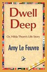 Dwell Deep - Amy Le Feuvre - 9781421888057