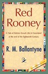 Red Rooney - M Ballantyne R M Ballantyne ; R M Ballantyne - 9781421896724
