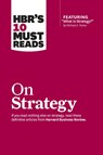 HBR's 10 Must Reads on Strategy (including featured article "What Is Strategy?" by Michael E. Porter) - Harvard Business Review ; Michael E. Porter ; Renee A. Mauborgne ; W. Chan Kim - 9781422157985