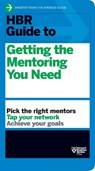 HBR Guide to Getting the Mentoring You Need (HBR Guide Series) - Harvard Business Review - 9781422196007