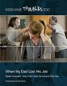 When My Dad Lost His Job - Sheila Stewart - 9781422296066