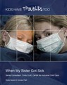 When My Sister Got Sick - Sheila Stewart - 9781422296073