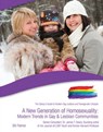 A New Generation of Homosexuality: Modern Trends in Gay & Lesbian Communities - Bill Palmer - 9781422296707
