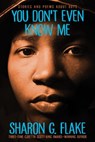 You Don't Even Know Me - Sharon Flake - 9781423136675