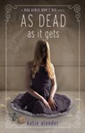 As Dead as it Gets - Katie Alender - 9781423137788
