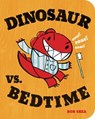Dinosaur vs. Bedtime - Bob Shea - 9781423137887