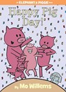 Happy Pig Day! (An Elephant and Piggie Book) - Mo Willems - 9781423143420