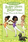 Sugar Plum Ballerinas: Sugar Plums to the Rescue! - Whoopi Goldberg ; Deborah Underwood - 9781423152484
