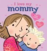 I Love My Mommy - Giles Andreae - 9781423168256