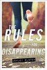 Elston, A: Rules for Disappearing - Ashley Elston - 9781423169260