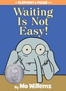 Waiting Is Not Easy! - Mo Willems - 9781423199571