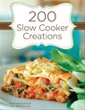 200 Slow Cooker Creations - Stephanie Ashcraft ; Janet Eyring - 9781423617037