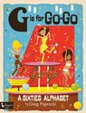 G Is for Go-Go: A Sixties Alphabet - Greg Paprocki - 9781423646679