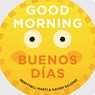 Good Morning - Buenos Dias - Meritxell Marti ; Xavier Salomo - 9781423650270