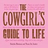 The Cowgirl's Guide to Life - Texas Bix Bender ; Gladiola Montana - 9781423651703